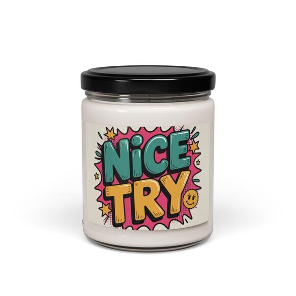 Scented Soy Candle: "Nice Try" Playful Home Decor - 50 Hour Burn - Picture 1 of 3